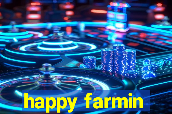 happy farmin